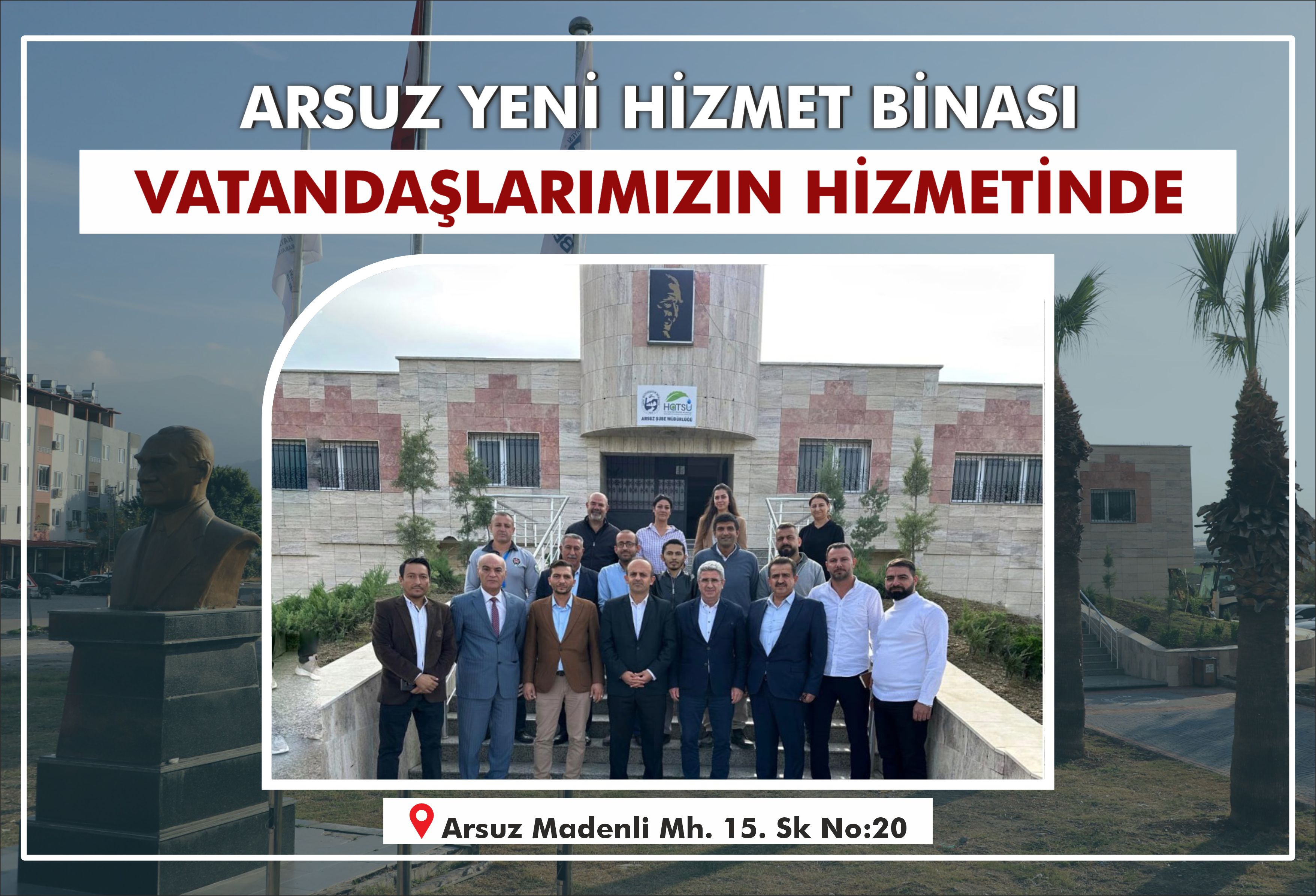 Arsuz Yeni Hizmet Binası Vatandaşlarımızın Hizmetinde